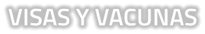 VISAS Y VACUNAS