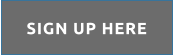 SIGN UP HERE
