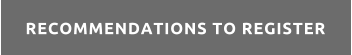 RECOMMENDATIONS TO REGISTER